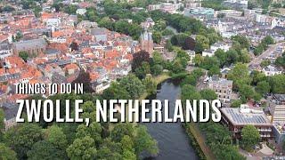 Things to do in Zwolle, Netherlands - Travel Guide [4K HD]