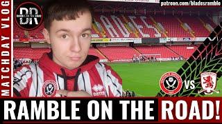 RAMBLE ON THE ROAD!! | KIERAN MAKES HIS RAMBLE DEBUT!! | BLADES vs BORO!