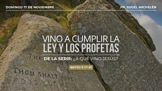 Vino a cumplir la Ley y los Profetas | Mateo 5:17-20 | Pr. Sugel Michelén