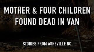 mother & four children dead in van: stories from asheville