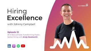 AI in Recruitment: Transforming Public Sector Hiring with Andy Headworth