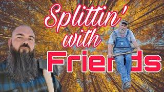 Splittin' wood WITH friends!