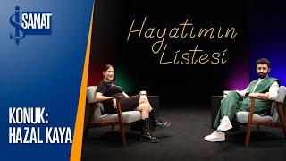 Hazal Kaya | Hayatımın Listesi