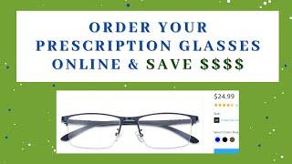 Order your prescription glasses online and save $$$$