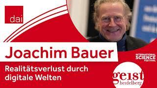 Joachim Bauer: Realitätsverlust durch digitale Welten (25.10.23)