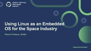 Using Linux as an Embedded OS for the Space Industry - Pierre Ficheux, Smile