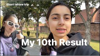 My 10th result ||Short trip to lahore 