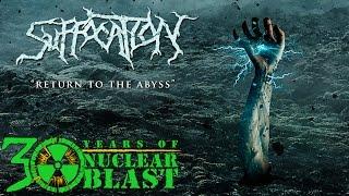 SUFFOCATION - Return To The Abyss (OFFICIAL LYRIC VIDEO)