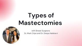 Types of Mastectomies with Dr. Mark Cripe and Dr. Deepa Halaharvi