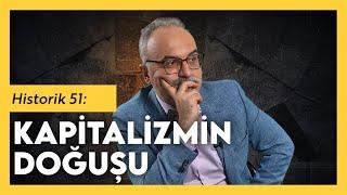 Kapitalizmin Doğuşu / Emrah Safa Gürkan - Historik 51