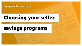 Choosing your Amazon seller savings programs