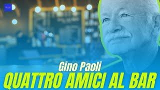 Gino Paoli - QUATTRO AMICI AL BAR (Testo / Lyrics / Karaoke)