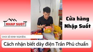 Cách nhận biết dây Trần Phú chính hãng 41 Phương Liệt | cửa hàng Nhập Suốt