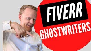 I Used Ghostwriters on Fiverr… This Happened