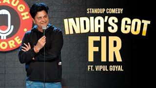 INDIA'S GOT FIR | VIPUL GOYAL| STAND-UP COMEDY