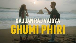 Sajjan Raj Vaidya - Ghumi Phiri [Official Release]