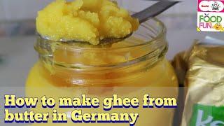 Homemade Ghee from Butter | How to Make Ghe From Butter | Gee Recipe in Germany | Ruchi food and fun