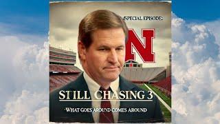 Still Chasing 3 Special Episode 'What Goes Around Comes Around" - A Nebraska Football Parody 6/27/24