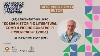 Lançamento do livro "Sobre História e Literatura" (2024), com Júlio Pimentel Pinto