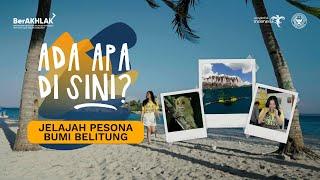 Jelajah Pesona Bumi Belitung || ADA APA DI SINI?