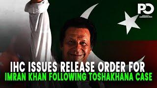 BREAKING NEWS: IHC Grants Release Order for Imran Khan | Toshakhana Case Bail Approved