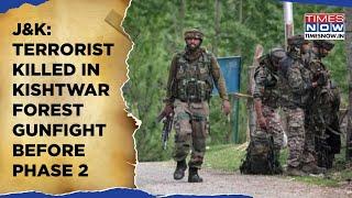 J&K Encounter: Terrorist Killed In Kishtwar Forest Gunfight| Pak Plot Against Elections Fails Again?