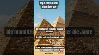 top 5 fakten über Mumifizierung