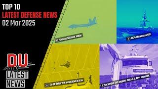 Top 10 Latest Defense News - 2 Mar 2025 | DefenseUpdates