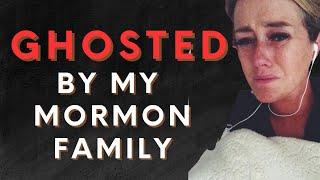 My Mormon family ghosted me.