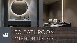 50 Bathroom Mirror Ideas