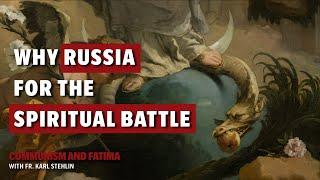 Communism and Fatima | Why was Russia chosen as the central battlefield?