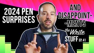 2024 Pen Surprises and Disappointments - Write Stuff, ep. 41