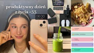 produktywny dzień z życia | 6AM, nauka, rutyny, balans ‍️