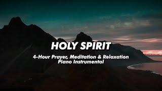 Holy Spirit | 4 Hour Prayer, Meditation & Relaxation Piano Instrumental