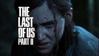 The Last of Us Part II (Одни из нас: Часть 2) - 2 Серия, прохождение на Харде, в 4К.