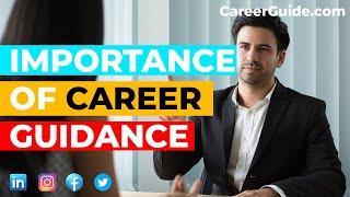 Importance of Career Guidance [CareerGuide.com]