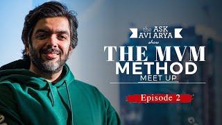 THE MVM METHOD MEETUP || EPISODE 2 || Avi Arya