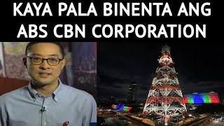 MAY DAHILAN‼️KAYA PALA IBINENTA ANG ABS CBN CORPORATION