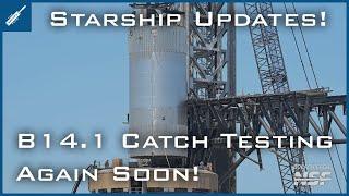 SpaceX Starship Updates! More Chopstick Catch Testing at Starbase w/ B14.1 Test Tank! TheSpaceXShow