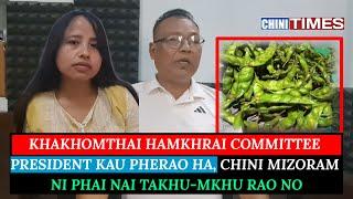 KHAKHOMTHAI HAMKHRAI COMMITTEE PRESIDENT KAU PHERAO HA CHINI MIZORAM NI PHAI NAI TAKHU-MKHU RAO NO.