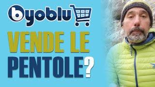 BYOBLU ora vende pentole?