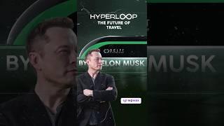 Hyperloop by Elon Musk: The Future of Travel #hyperloop