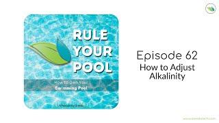 How to Adjust Alkalinity | Rule Your Pool (Episode 62)