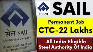 SAIL Recruitment 2023 | CTC-22 Lakhs | All India Eligible | Permanent Job | Steel Authority of India