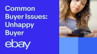 eBay | Common Buyer Issues –  Buyer Unhappy With Item