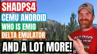 BIG PS4 Emulation Improvements, WII U Android Early Performance, and A LOT more...