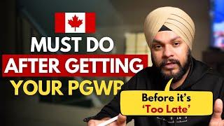 5 Urgent Steps You Must Take After Getting your PGWP in Canada 2024 | Gursahib Singh Canada