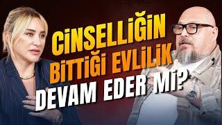 Bir İlişkiyi Seks Başlatır! Boşanmak İçin Aldatmaya Gerek Yoktur | Tuna Tüner - Aslı Şen