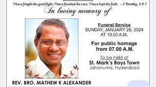 Rev . Bro Mathew K. Alexander | St Mark's Boy's Town Jahanuma | Funeral Mass at 10am | 28-1-24