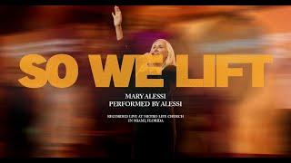 So We Lift | Mary Alessi & Metro Life Worship